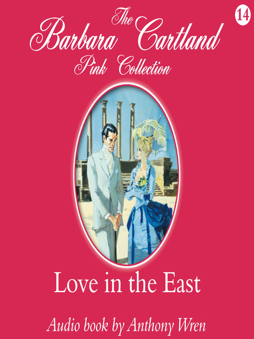 Title details for Love In the East by Barbara Cartland - Available